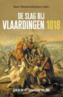 De Slag bij Vlaardingen 1018 - Kees Nieuwenhuijsen (ISBN 9789401912693)