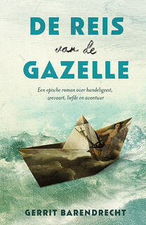 De reis van de Gazelle - Gerrit Barendrecht (ISBN 9789024582129)