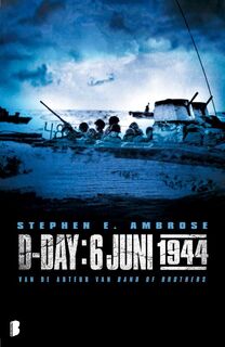D-Day: 6 juni - Stephen Ambrose, Stephen E. Ambrose (ISBN 9789022555132)