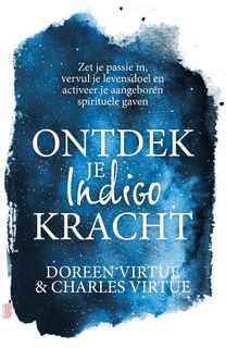 Ontdek je indigokracht - Doreen Virtue, Charles Virtue (ISBN 9789022581032)