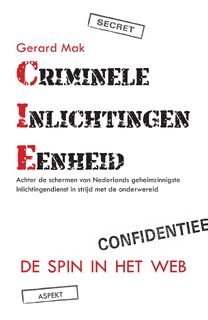 Criminele Inlichtingen Eenheid - Gerard Mak (ISBN 9789463384384)