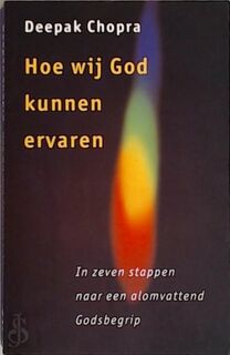 Hoe wij God kunnen ervaren - Deepak Chopra (ISBN 9789021585109)