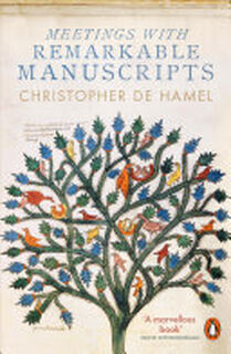 Meetings with Remarkable Manuscripts - Christopher de Hamel (ISBN 9780141977492)