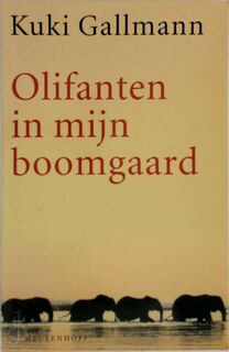 Olifanten in mijn boomgaard - Kuki Gallmann (ISBN 9789029071611)