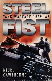 Military Classics Steel Fist - Nigel Cawthorne (ISBN 9781841931531)