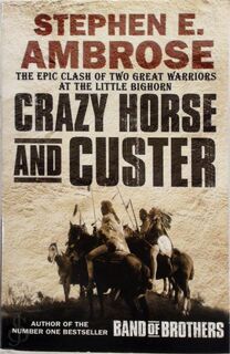 Crazy Horse and Custer - Stephen Ambrose (ISBN 9780743468640)