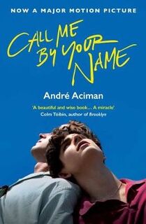 Call me by your name - André Aciman (ISBN 9781786495259)