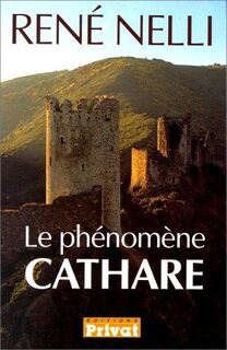 Le phenomene Cathare - R. Nelli (ISBN 9782708953635)