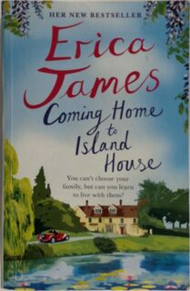 Coming home to the Island house - Erica James (ISBN 9781409159612)