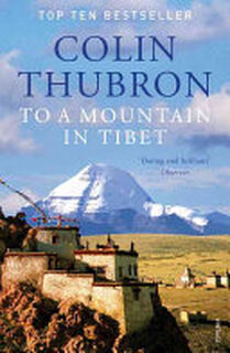 To a Mountain in Tibet - Colin Thubron (ISBN 9780099532644)