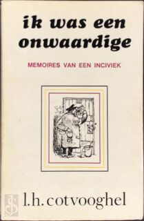Ik was een onwaardige - L.H. Cotvooghel