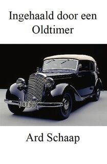 Ingehaald door een oldtimer - Ard Schaap (ISBN 9789492719096)