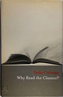 Why read the classics? - Italo Calvino (ISBN 9780224037297)