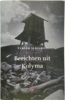 Berichten uit Kolyma - Varlam Sjalamov (ISBN 9789023417071)