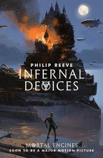 Infernal devices - Philip Reeve (ISBN 9781407189161)
