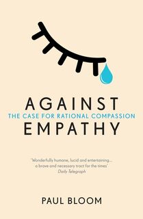 Against Empathy - Paul Bloom (ISBN 9781847923158)