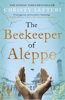 The Beekeeper of Aleppo - Christy Lefteri (ISBN 9781838770013)