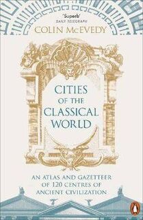 Cities of the Classical World - Colin McEvedy, Douglas S. Oles (ISBN 9781846144288)