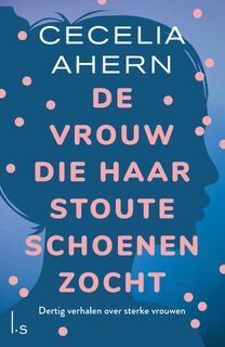 De vrouw die haar stoute schoenen zocht - Cecelia Ahern (ISBN 9789024584901)