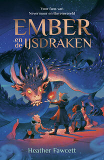Ember en de ijsdraken - Heather Fawcett (ISBN 9789026151200)