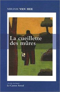 La cueillette des mûres - Miriam van Hee (ISBN 9782859206833)