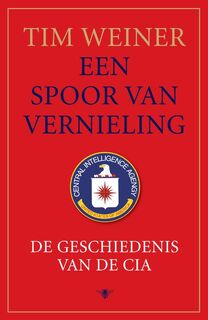 Een spoor van vernieling - T. Weiner (ISBN 9789023429104)