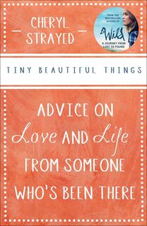 Tiny Beautiful Things - Cheryl Strayed (ISBN 9781782390695)