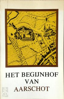 Het Begijnhof van Aarschot - Aarschotse Kring voor Heemkunde