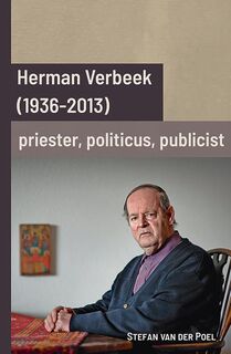 Herman Verbeek (1936-2013): priester, politicus, publicist - Stefan van der Poel (ISBN 9789087048327)