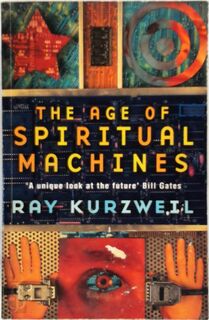 The age of spiritual machines - Ray Kurzweil (ISBN 9780753807675)