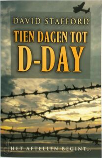 Tien dagen tot D-day - David Stafford (ISBN 9789022538432)