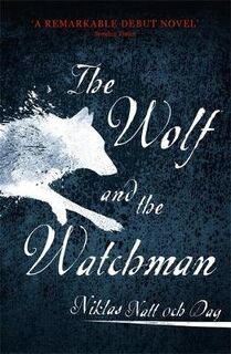 The Wolf and the Watchman - Niklas Natt Och Dag (ISBN 9781473682146)