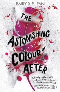 The Astonishing Colour of After - Emily X.R. Pan (ISBN 9781510102965)