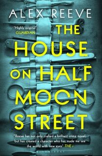 The House on Half Moon Street - Alex Reeve (ISBN 9781408892718)