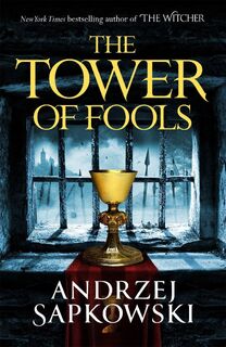 The tower of fools - Andrzej Sapkowski (ISBN 9781473226135)
