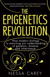 The Epigenetics Revolution - Nessa Carey (ISBN 9781848313477)