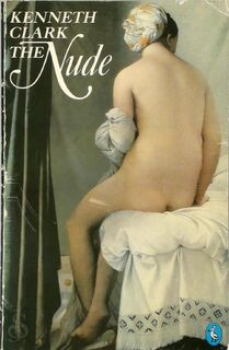 The Nude - Kenneth Clark (ISBN 9780140204841)