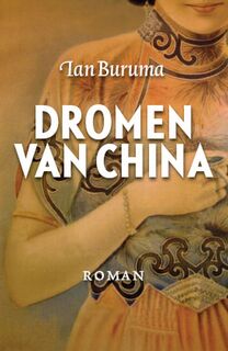Dromen van China - Ian Buruma (ISBN 9789045006499)