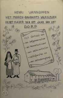 Het Midden-Brabants volksleven in het kader van het jaar van het dorp. - Henri Vannoppen