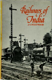 Railways of India - J. N. Westwood (ISBN 071536295x)