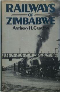 Railways of Zimbabwe - Anthony H. Croxton (ISBN 9780715381304)