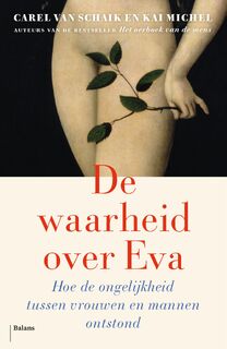 De waarheid over Eva - Carel van Schaik, Kai Michel (ISBN 9789463821100)