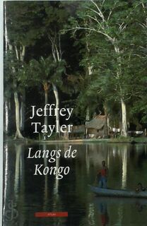 Langs de Kongo - Jeffrey Tayler (ISBN 9789045009216)