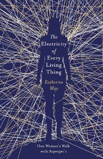The Electricity of Every Living Thing - Katherine May (ISBN 9781409172512)