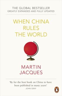 When China Rules The World - Martin Jacques (ISBN 9780140276046)
