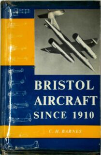 Bristol Aircraft since 1910 - C.H. Barnes