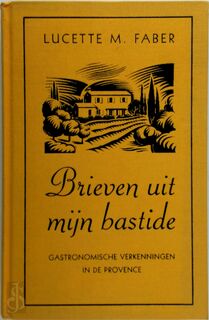 Brieven uit mijn bastide - Lucette M. Faber (ISBN 9789021536293)