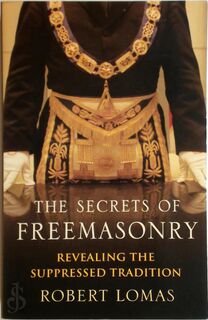 The secrets of freemasonry - Robert Lomas (ISBN 9781845293123)
