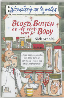 Bloed, botten en de rest van je body - Nick Arnold, Tony de Saulles, Annemarie Hormann (ISBN 9789020605037)