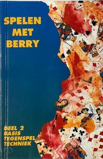 Spelen met Berry 2 Basis tegenspeltechniek - B. Westra ; Berry Westra (ISBN 9789074950046)